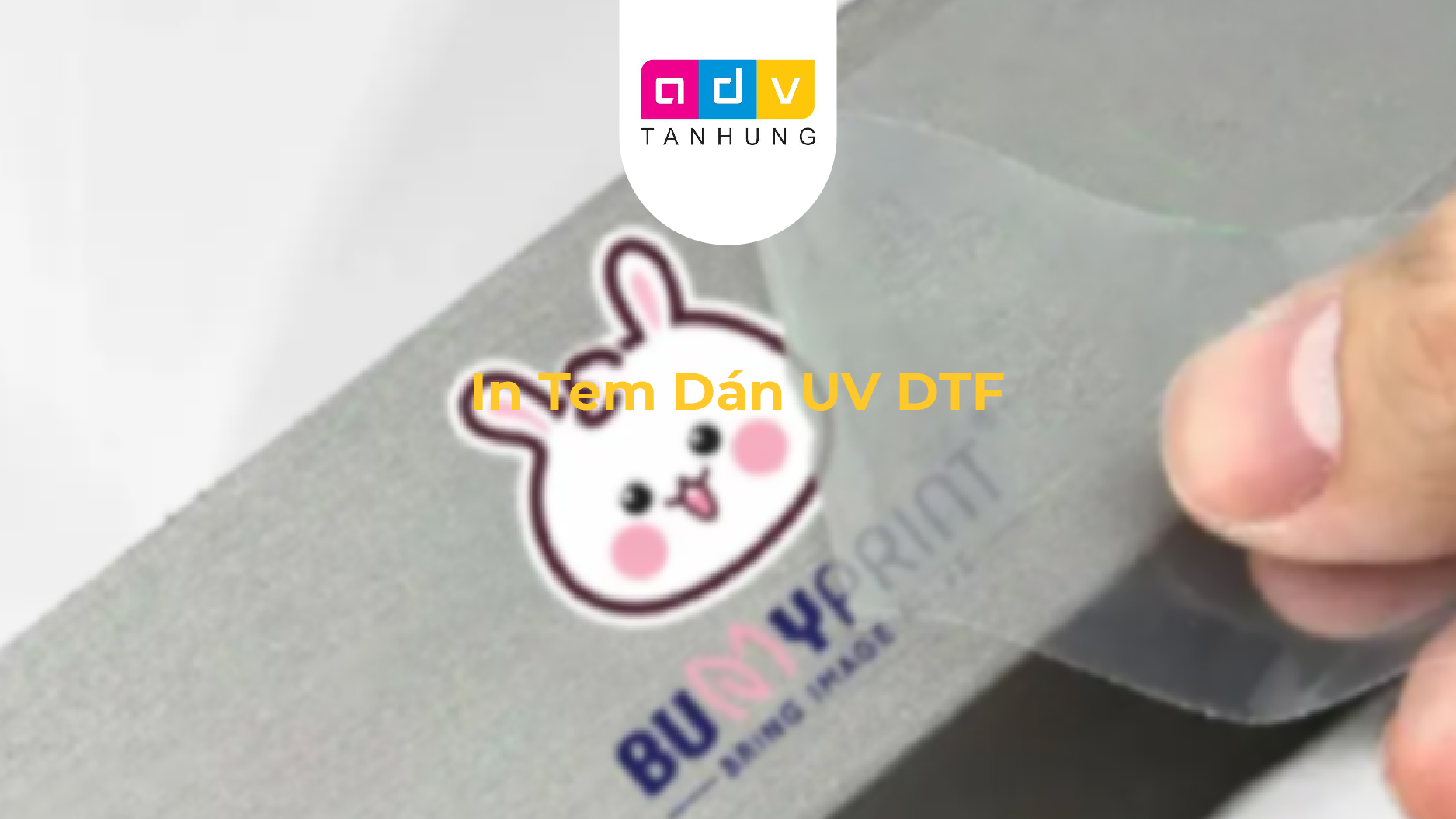 In Tem Dán UV DTF - Tân Hưng ADV - In UV số 1 tại Huế